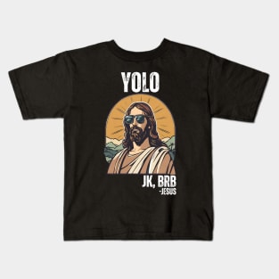 YOLO-JK-BRB-Jesus Kids T-Shirt